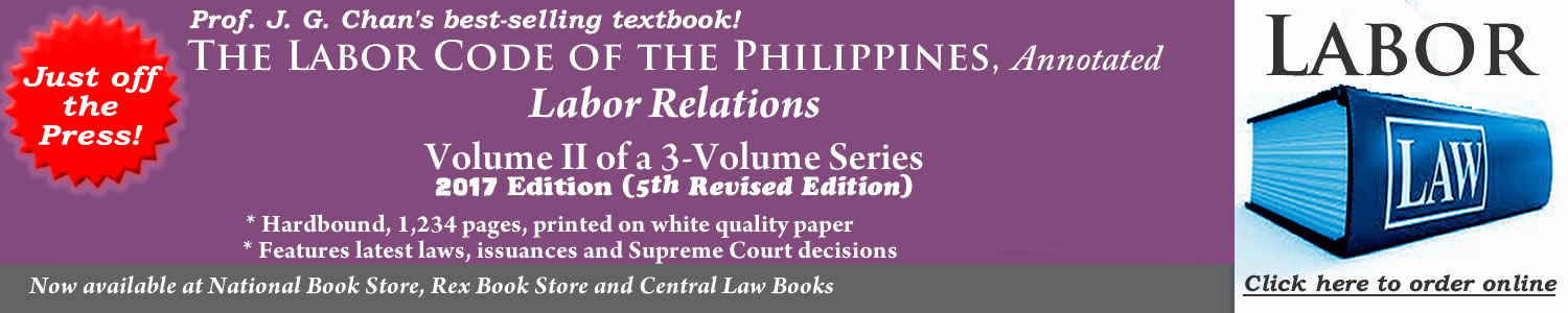 Prof. Joselito Guianan Chan's The Labor Code of the Philippines, Annotated, Labor Relations, Volume II of a 3-Volume Series 2017 Edition, 5th Revised Edition, 